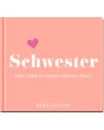 Schwester. Viel Liebe in einem kleinen Buch