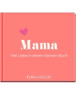 Mama. Viel Liebe in einem kleinen Buch