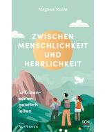 Zwischen Menschlichkeit und Herrlichkeit