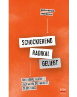 Schockierend radikal geliebt