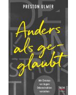 Anders als geglaubt - Mit Christus vor Augen Dekonstruktion verstehen