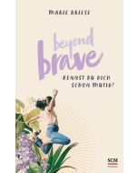 Beyond Brave