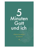 5 Minuten Gott und ich - Kleine Auszeiten im Advent