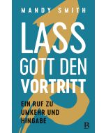 Lass Gott den Vortritt