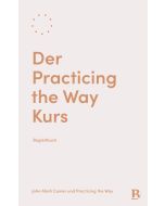Der Practicing the Way Kurs