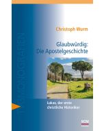 Glaubwürdig: Die Apostelgeschichte
