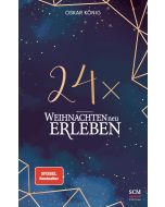24 x Weihnachten neu erleben