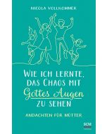 Wie ich lernte, das Chaos mit Gottes Augen zu sehen