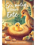 Sei mutig, kleine Ente