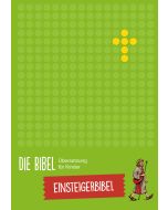 Die Bibel - Übersetzung für Kinder, Einsteigerbibel