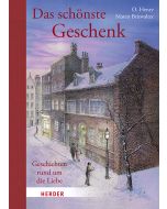 Das schönste Geschenk. Geschichten rund um die Liebe