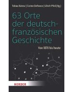 63 Orte der deutsch-französischen Geschichte