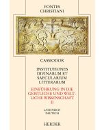 Institutiones divinarum et saecularium litterarum = Einführung in die geistlichen und weltlichen Wissenschaften [II]