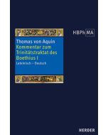 Expositio super librum Boethii De trinitate I. Kommentar zum Trinitätstraktat des Boethius I