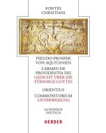 Pseudo-Prosper von Aquitanien, Carmen de providentia Dei - Gedicht über die Fürsorge Gottes / Orientius, Commonitorium - Unterweisung