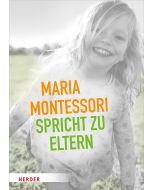 Maria Montessori spricht zu Eltern