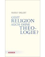 Geht Religion auch ohne Theologie?