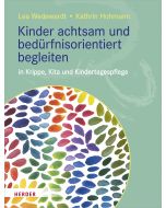 Kinder achtsam und bedürfnisorientiert begleiten