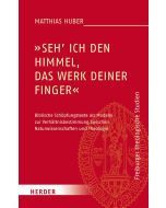 „Seh ich den Himmel, das Werk deiner Finger“