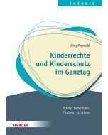 Kinderrechte und Kinderschutz im Ganztag