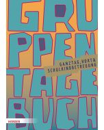 Gruppentagebuch. Ganztag, Hort & Schulkindbetreuung