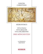 Vita Pauli, Vita Malchi, Vita Hilarionis - Drei Mönchsviten