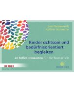Kinder achtsam und bedürfnisorientiert begleiten. 40 Reflexionskarten für die Teamarbeit
