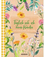 Täglich seh ich neue Kräuter