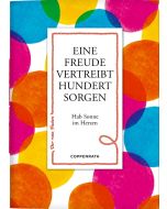 Eine Freude vertreibt hundert Sorgen