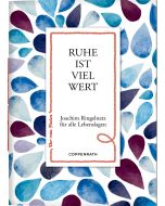 Ruhe ist viel wert