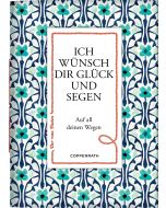 Ich wünsch dir Glück und Segen