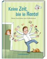 Keine Zeit, bin in Rente!