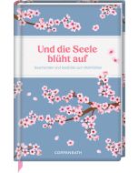 Und die Seele blüht auf