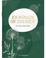 Ich wünsche dir Zuversicht