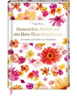 Sonnenschein, Freiheit und eine kleine Blume braucht man