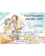 Mal die Bibel bunt - Fünftausend werden satt