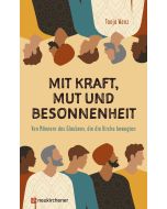 Mit Kraft, Mut und Besonnenheit