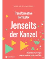 Transformative Homiletik - Jenseits der Kanzel