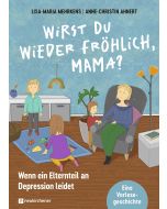 Wirst du wieder fröhlich, Mama?