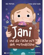 Jani und die Sache mit der Mutmaschine