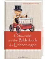 Oma erzählt aus dem Bilderbuch der Erinnerungen