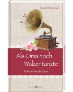 Als Oma noch Walzer tanzte