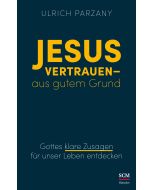 Jesus vertrauen - aus gutem Grund