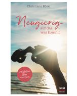 Neugierig auf das, was kommt