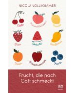 Frucht, die nach Gott schmeckt