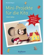 Mini-Projekte für die Kita: 3 – 6 Jahre