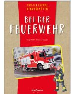 Projektreihe Kindergarten - Bei der Feuerwehr