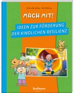 Mach mit! Ideen zur Förderung der kindlichen Resilienz