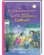 Die Erstkommunion-Girls und der geheimnisvolle Einbruch