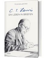 C.S. Lewis - Ein Leben in Briefen